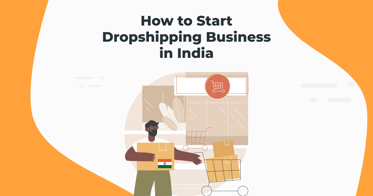 How to Start a Dropshipping Business in India in 2025
