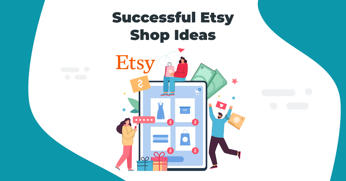 35 Best Etsy Shop Ideas for Making Money in 2025